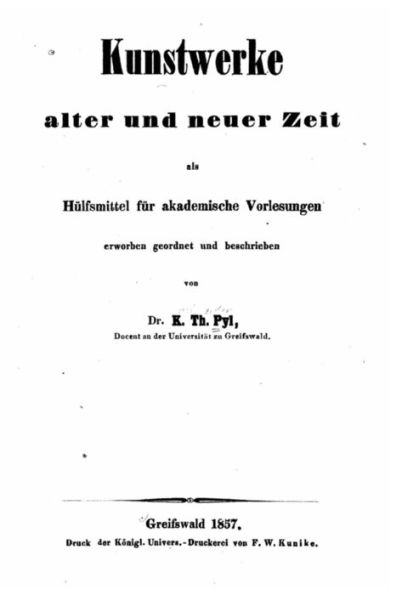 Kunstwerke Alter Und Neuer Zeit, Als Hulfsmittel Fur Akademische Vorlesungen