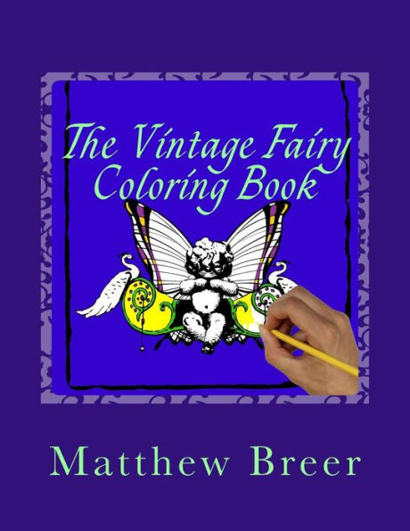 The Vintage Fairy Coloring Book: An adult coloring book Inspired by Vintage Illustrations