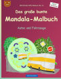 BROCKHAUSEN Malbuch Bd. 19 - Das große bunte Mandala-Malbuch: Autos und Fahrzeuge