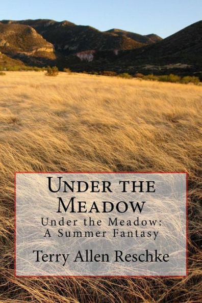 Under the Meadow: Under the Meadow: A Summer Fantasy