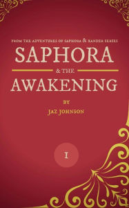 Title: Saphora: & the Awakening, Author: Jaz Johnson