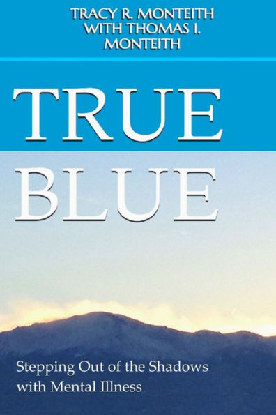 True Blue: Stepping Out of the Shadows with Mental Illness