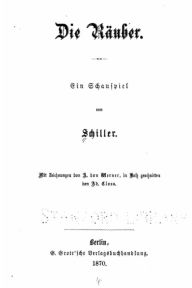 Title: Die Räuber Ein Schauspiel, Author: Friedrich Schiller