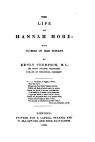 Title: The life of Hannah More, with notices of her sisters, Author: Henry Thompson