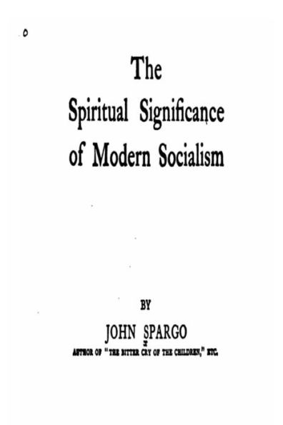 The Spiritual Significance of Modern Socialism