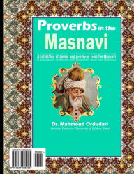 Title: Proverbs in the Masnavi: A Collection of Poems and Proverbs from the Masnavi, Author: Dr Mahmoud Ordudari