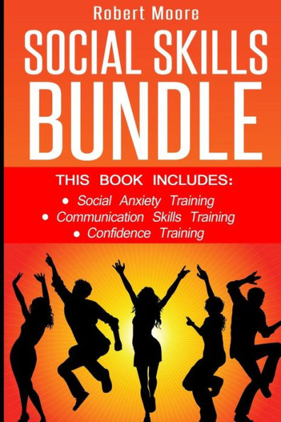 Social Skills: This book includes: Social Anxiety Training, Communication Skills Training, Confidence Training