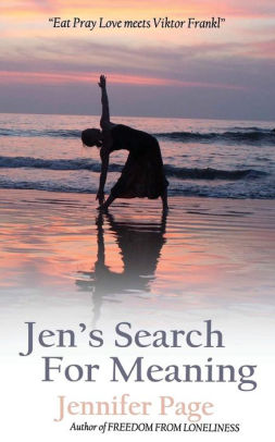 Jen S Search For Meaning Eat Pray Love Meets Viktor Frankl By