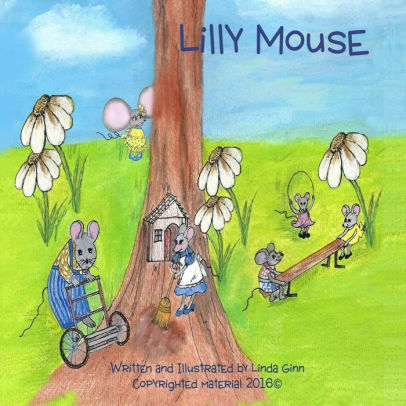 Lilly Mouse: A story of encouragement and love for children of all ages ...