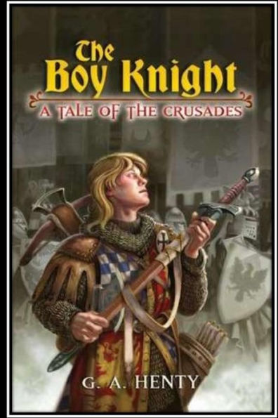 the Boy Knight. A tale of crusades