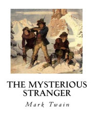 Title: The Mysterious Stranger: And Other Stories, Author: Mark Twain