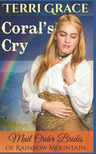 Mail Order Bride: Coral's Cry: Inspirational Historical Western