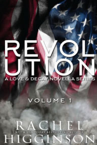 Title: Love and Decay: Revolution, Volume One, Author: Rachel Higginson