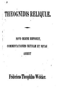 Title: Theognidis Reliquiae, Author: Theognis