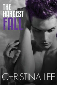 Title: The Hardest Fall, Author: Christina Lee