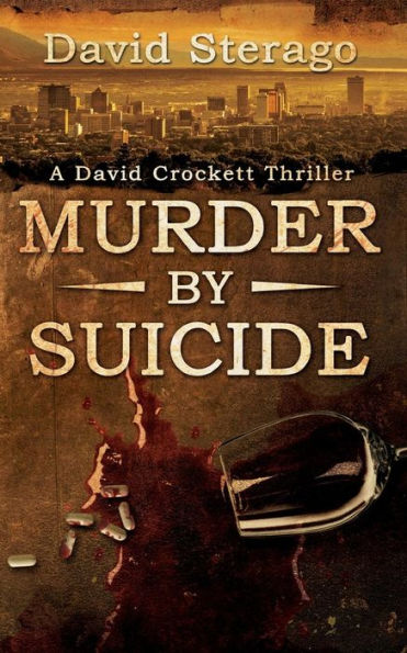 Murder By Suicide: A David Crockett Thriller