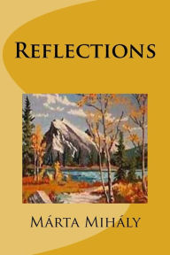 Title: Reflections, Author: Marta Mihaly
