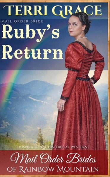 Mail Order Bride: Ruby's Return: Inspirational Historical Western