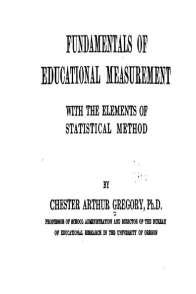 Fundamentals of Educational Measurement With the Elements of Statistical Method