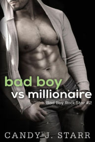 Title: Bad Boy vs Millionaire, Author: Candy J Starr