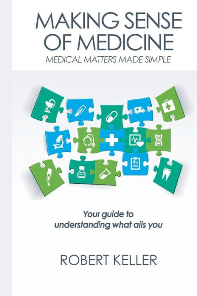 Making Sense of Medicine: Medical Matters Made Simple