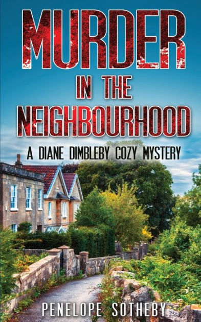 Murder in the Neighbourhood: A Diane Dimbleby Cozy Mystery by Penelope ...