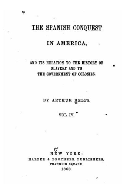 The Spanish Conquest America - Vol. IV