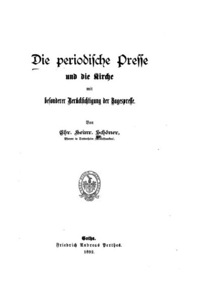 Die Periodische Presse und Die Kirche, Mit Besonderer Berucksichtigung der Tagespresse