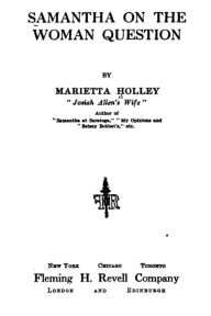 Title: Samantha on the Woman Question, Author: Marietta Holley