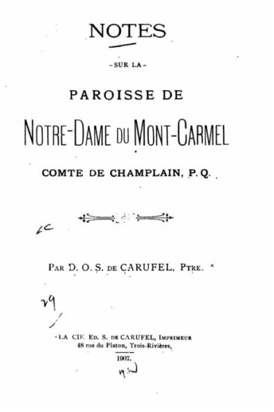 Notes sur la Paroisse de Notre-Dame du Mont-Carmel, Comte de Champlain
