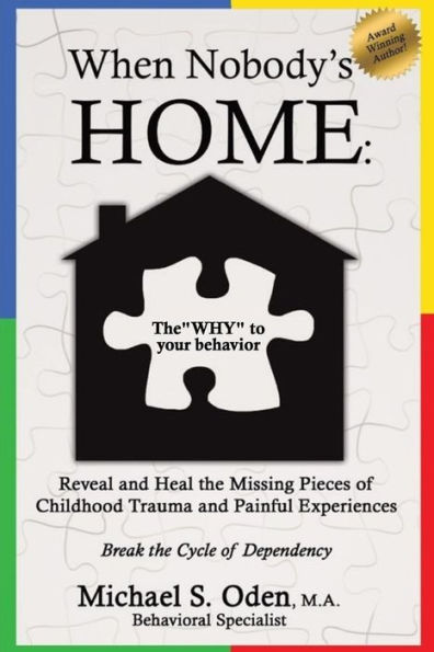 When Nobody's Home the "Why": The "WHY" to your behavior