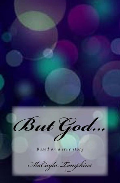 But God...: Based on a true story