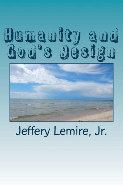 Humanity and God's Design: God, Nature, and Life