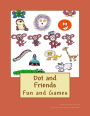 Dot and Friends: Fun and Games