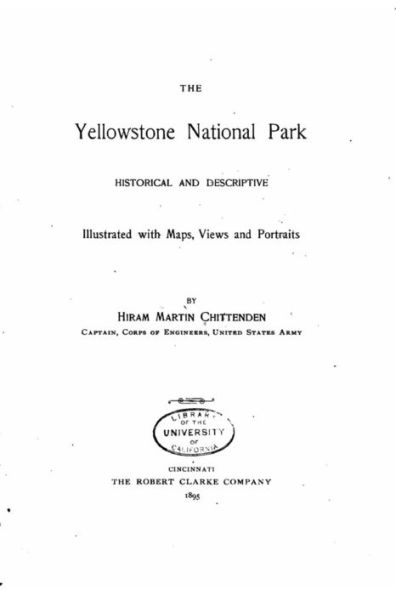 The Yellowstone National Park - Historical and Descriptive