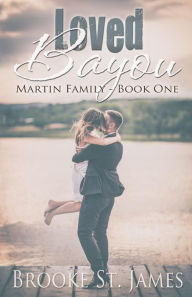 Title: Loved Bayou, Author: Brooke St. James
