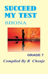 Title: Succeed My Test: Shona Grade 7, Author: Mr R Chenjerai