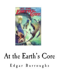 Title: At the Earth's Core, Author: Edgar Rice Burroughs