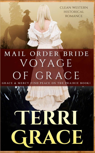 Mail Order Bride: Voyage of Grace: Clean Western Historical Romance