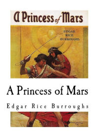 Title: A Princess of Mars, Author: Edgar Rice Burroughs