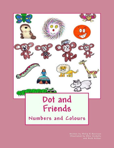 Dot and Friends: Numbers and Colours