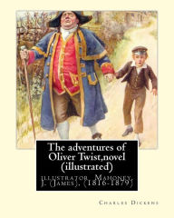 Title: The adventures of Oliver Twist, By Charles Dickens and J. Mahoney (illustrator): illustrator Mahoney, J. (James), (1816-1879), Author: J. Mahoney