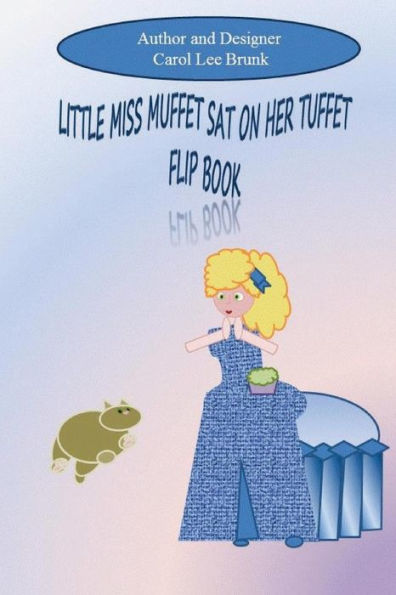 Little Miss Muffet Sat On Her Tuffet Flip Book: Little Miss Muffet Sat On Her Tuffet Flip Book