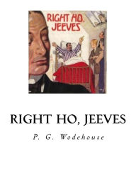 Title: Right Ho, Jeeves, Author: P. G. Wodehouse