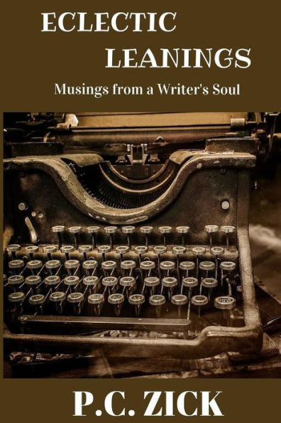 Eclectic Leanings - Musings from a Writer's Soul: Essays, Creative Nonfiction, and Short Stories