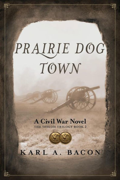 Prairie Dog Town: A Civil War Novel