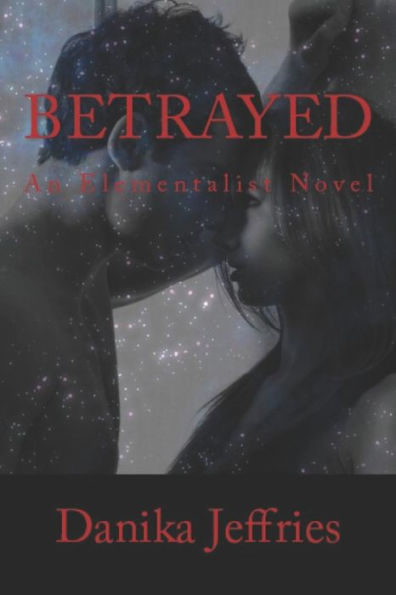 Betrayed: An Elementalist Novel