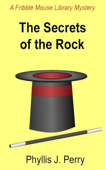 The Secrets of the Rock: A Fribble Mouse Library Mystery