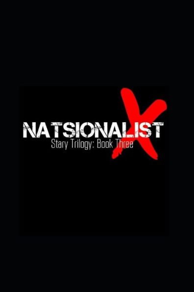 Natsionalist: Stary Trilogy Book Three