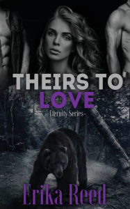 Title: Theirs To Love, Author: Erika Reed